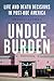Undue Burden: Life and Deat...