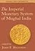 The Imperial Monetary System of Mughal India by John F. Richards