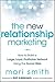 The New Relationship Marketing: How to Build a Large, Loyal, Profitable Network Using the Social Web by Mari Smith (2011-10-25)