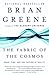(The Fabric of the Cosmos by by Brian Greene