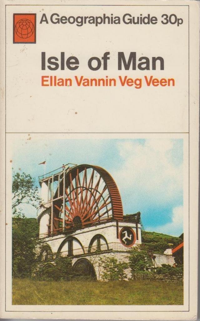 Isle of Man: (Ellan Vennin Veg Veen); (A Geographia guide)