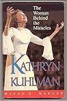 Kathryn Kuhlman: The Woman Behind the Miracles