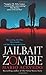 Jailbait Zombie (Felix Gomez, Book 4) by Mario Acevedo (2009-12-01)
