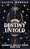 Destiny Untold (Immortal Destiny Book 1) Destiny Untold (Immortal Destiny Book 1)