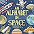 An Alphabet in Space