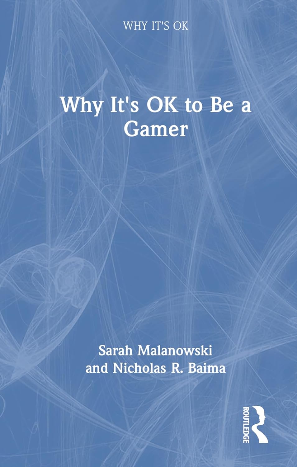 Why It's OK to Be a Gamer (Hardcover)