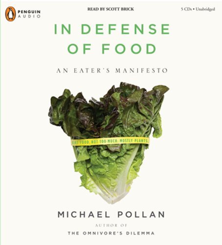 By Michael Pollan: In Defense of Food: An Eater's Manifesto [Audiobook]