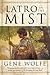 [Latro in the Mist: Soldier of the Mist and Soldier of Arete] [Author: Wolfe, Gene] [March, 2003]