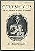 Copernicus The Founder of Modern Astronomy by Angus Armitage ... by Angus Armitage