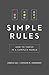 Simple Rules: How to Thrive in a Complex World Hardcover – May 7, 2015