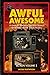 Awful Awesome Action Volume...