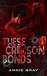 These Crimson Bonds (The Crimson Creed, #1) Book cover for These Crimson Bonds (The Crimson Creed, #1)
