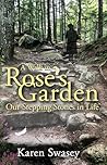 A Walk in Rose's Garden: Our Stepping Stones in Life