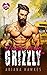 Driven Wild By The Grizzly (Obsessed Mountain Mates #2)