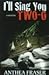 I'll Sing You Two-O by Anthea Fraser (1996-12-03)