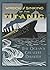 Wreck and Sinking of the Titanic: The Ocean's Greatest Disaster