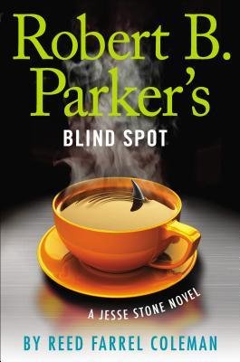 { [ ROBERT B. PARKER'S BLIND SPOT (JESSE STONE NOVEL #13) ] } Coleman, Reed Farrel ( AUTHOR ) Sep-09-2014 Hardcover