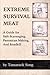 Extreme Survival Meat: A Guide for Safe Scavenging, Pemmican Making, and Roadkill by Tamarack Song (2015-07-29)