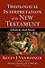 The Theological Interpretation of the New Testament by Kevin J. Vanhoozer (2008-12-18)
