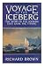 Voyage of the iceberg by Richard Brown Voyage of the iceberg by Richard Brown