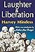 Laughter and Liberation by Harvey Mindess