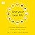 Live Your Best Life: 219 Science-based Reasons to Rethink Your Daily Routine