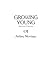 Growing Young, 2nd Edition by Ashley Montagu (1988-12-30)