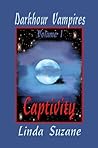 Captivity (Darkhour Vampires, #1) Captivity (Darkhour Vampires, #1)