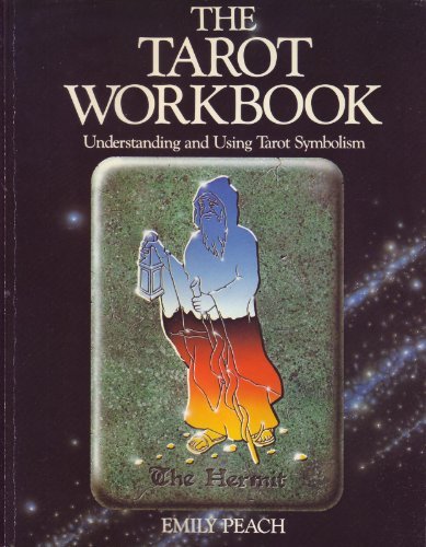 THE TAROT WORKBOOK: UNDERSTANDING AND USING TAROT SYMBOLISM by EMILY PEACH (January 19,1984)