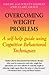 Overcoming Weight Problems by Gauntlett-Gilbert, Jeremy, Grace, Clare (2005)