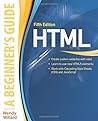 [(HTML: A Beginners Guide )] [Author: Wendy Willard] [May-2013]