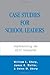 Case Studies for School Leaders: Implementing the ISLLC Standards by Sharp, William, Walter, James K., Sharp, Helen M. (1997) Paperback