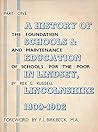 A History of Schools & Education in Lindsey, Lincolnshire 1800 - 1902. Part One. The Foundation and Maintenance of Schools for the Poor