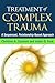 Treatment of Complex Trauma: A Sequenced, Relationship-Based Approach by Christine A. Courtois (2015-11-27)