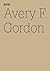 Avery F. Gordon: Notes for The Workhouse: 100 Notes, 100 Thoughts: Documenta Series 041 (100 Notes - 100 Thoughts / 100 Notizen - 100 Gedanken: Documenta 13) by Gordon, Avery (2012) Paperback