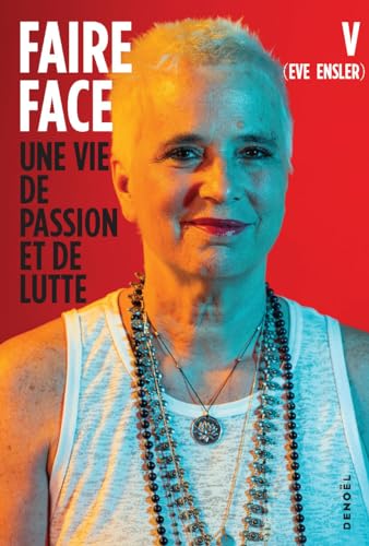 Faire face. Une vie de passion et de lutte (French Edition)