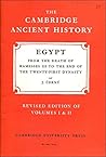 Egypt: From the death of Ramesses III to the end of the twenty-first dynasty (Cambridge ancient history. Revised ed., fascicles;no.27)