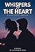 Whispers of the Heart: A Lo...