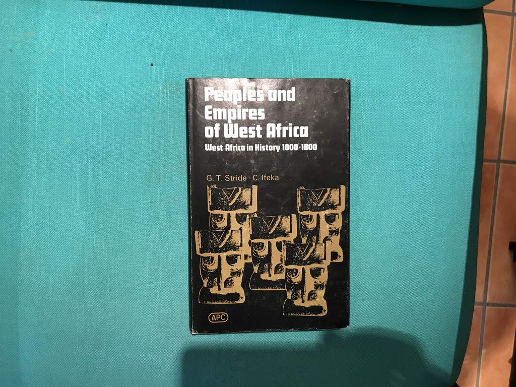 Peoples and Empires of West Africa; West Africa in History, 1000-1800 (Hardcover)