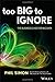 Too Big to Ignore: The Business Case for Big Data by Phil Simon(2013-03-18)