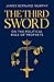 The Third Sword by James Bernard Murphy