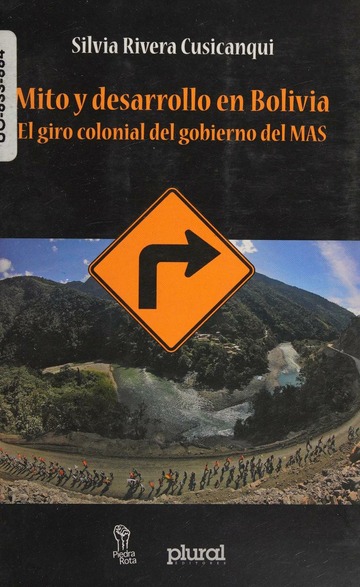 Mito y desarrollo en Bolivia: el giro colonial del gobierno del MAS