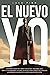 El Nuevo Yo: Transforma Tu Mente Para Cambiar Tus Resultados. Atrae Dinero, Salud, Amor A Tu Vida gracias a La Física Cuántica, la Ley de la Atracción, Bob Proctor y Deepak Chopra (Spanish Edition)