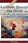 Rainbows Through the Storm: Facing Tragedy, Finding Faith