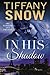 In His Shadow (Tangled Ivy) by Tiffany Snow (2014-12-16)
