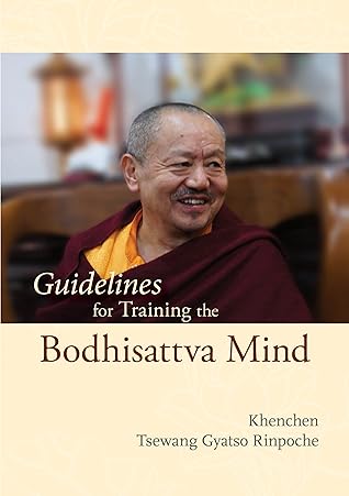 Guidelines for Training the Bodhisattva Mind by Khenchen Tsewang Gyatso Rinpoche (2015-05-03)