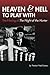 Heaven and Hell to Play With: The Filming of The Night of the Hunter by Jones, Preston Neal (2004) Paperback