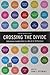 Crossing the Divide: Intergroup Leadership in a World of Difference (Center for Public Leadership) (2009-08-03)