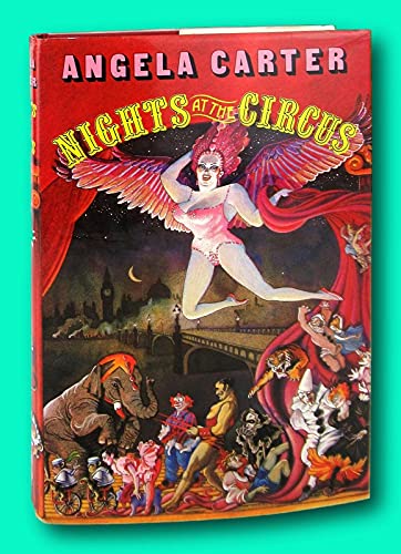 Vtg Angela Carter 1st edit/1st print Nights at the Circus 1st edit/1st print First Edition 1st edit/1st print London, 1984 [Hardcover] Angela Carter [Hardcover] Angela Carter