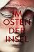 Im Osten der Insel: Roman (German Edition)